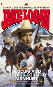 Title: Slocum and the High-Country Manhunt (Slocum Series #413), Author: Jake Logan