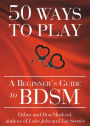 50 Ways to Play: BDSM for Nice People