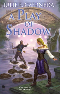 Title: A Play of Shadow, Author: Julie E. Czerneda