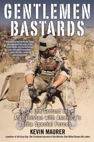 Title: Gentlemen Bastards: On the Ground in Afghanistan with America's Elite Special Forces, Author: Kevin Maurer