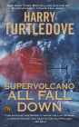 Supervolcano: All Fall Down (Supervolcano Series #2)