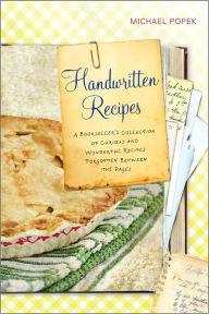 Title: Handwritten Recipes: A Bookseller's Collection of Curious and Wonderful Recipes Forgotten Between the Pages, Author: Michael Popek
