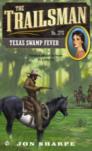 Title: The Trailsman #375: Texas Swamp Fever, Author: Jon Sharpe