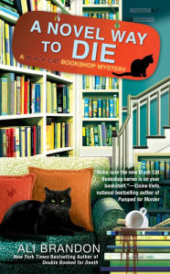 Title: A Novel Way to Die (Black Cat Bookshop Series #2), Author: Ali Brandon