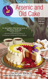 Title: Arsenic and Old Cake (Piece of Cake Mystery Series #3), Author: Jacklyn Brady