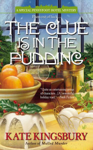 Title: The Clue Is in the Pudding (Pennyfoot Hotel Mystery Series #20), Author: Kate Kingsbury