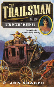 Title: The Trailsman #376: New Mexico Madman, Author: Jon Sharpe