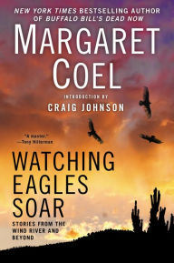 Title: Watching Eagles Soar, Author: Margaret Coel