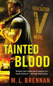 Title: Tainted Blood, Author: M.L. Brennan