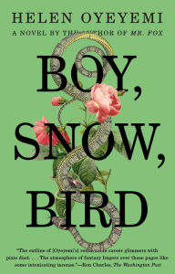 Title: Boy, Snow, Bird: A Novel, Author: Helen Oyeyemi