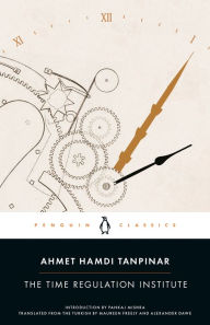 Title: The Time Regulation Institute, Author: Ahmet Hamdi Tanpinar