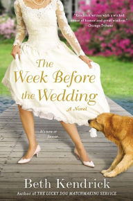 Title: The Week Before the Wedding, Author: Beth Kendrick