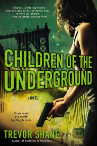 Title: Children of the Underground: The Children of Paranoia Series, Author: Trevor Shane