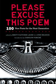 Title: Please Excuse This Poem: 100 New Poets for the Next Generation, Author: Brett F Lauer