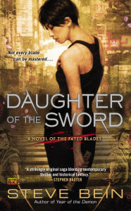 Title: Daughter of the Sword (Fated Blades Series #1), Author: Steve Bein
