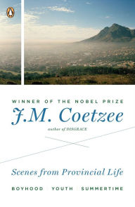 Title: Scenes from Provincial Life: Boyhood, Youth, Summertime, Author: J. M. Coetzee