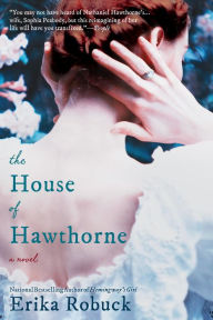 Title: The House of Hawthorne, Author: Erika Robuck