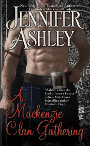 Title: A Mackenzie Clan Gathering (Mackenzies/McBrides Series #8.5), Author: Jennifer Ashley