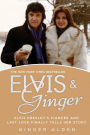Elvis and Ginger: Elvis Presley's Fiancée and Last Love Finally Tells Her Story