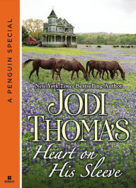 Title: Heart on His Sleeve, Author: Jodi Thomas