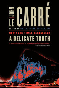 Title: A Delicate Truth, Author: John le Carré