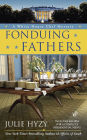 Fonduing Fathers (White House Chef Mystery Series #6)