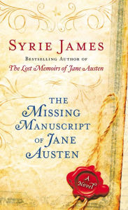 Title: The Missing Manuscript of Jane Austen, Author: Syrie James