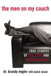 Alternative view 1 of The Men on My Couch: True Stories of Sex, Love and Psychotherapy