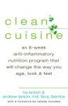 Alternative view 2 of Clean Cuisine: An 8-Week Anti-Inflammatory Diet that Will Change the Way You Age, Look & Feel