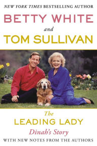 Title: The Leading Lady: Dinah's Story, Author: Betty White