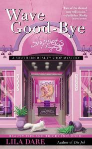 Title: Wave Good-bye (Southern Beauty Shop Series #4), Author: Lila Dare