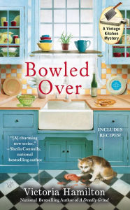 Title: Bowled Over (Vintage Kitchen Mystery Series #2), Author: Victoria Hamilton