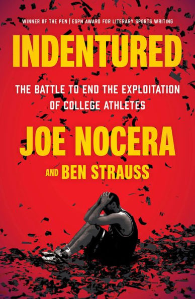 Indentured: The Inside Story of the Rebellion Against the NCAA