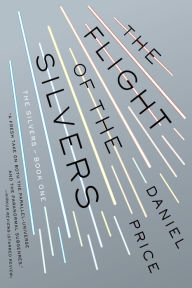 Title: The Flight of the Silvers (The Silvers Series #1), Author: Daniel Price