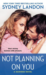 Title: Not Planning on You (Danvers Series #2), Author: Sydney Landon