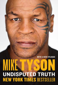 Title: Undisputed Truth, Author: Mike Tyson