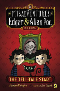 Title: The Tell-Tale Start (The Misadventures of Edgar and Allan Poe Series #1), Author: Gordon McAlpine