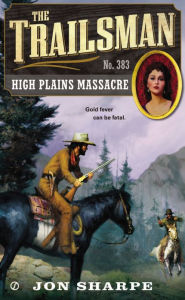 Title: High Plains Massacre (Trailsman Series #383), Author: Jon Sharpe