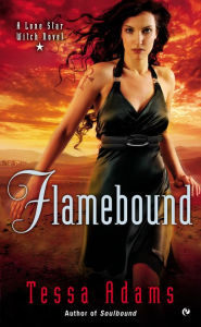 Title: Flamebound: A Lone Star Witch Novel, Author: Tessa Adams