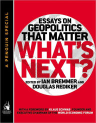 Title: What's Next: Essays on Geopolitics That Matter (A Penguin Special from Portfolio), Author: Ian Bremmer