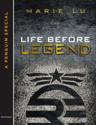 Title: Life Before Legend: Stories of the Criminal and the Prodigy, Author: Marie Lu