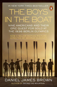 Title: The Boys in the Boat: Nine Americans and Their Epic Quest for Gold at the 1936 Berlin Olympics, Author: Daniel James Brown