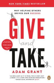 Title: Give and Take: Why Helping Others Drives Our Success, Author: Adam Grant