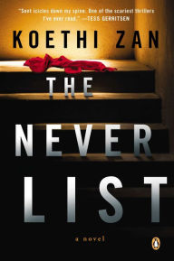 Title: The Never List: A Novel, Author: Koethi Zan