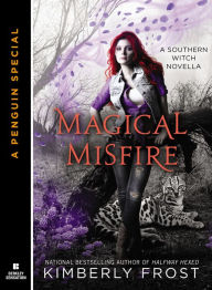 Title: Magical Misfire (Novella), Author: Kimberly Frost