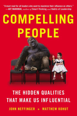 Title: Compelling People: The Hidden Qualities That Make Us Influential, Author: John Neffinger, Matthew Kohut