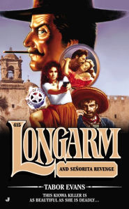 Title: Longarm and Senorita Revenge (Longarm Series #415), Author: Tabor Evans