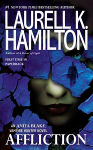 Title: Affliction (Anita Blake Vampire Hunter Series #22), Author: Laurell K. Hamilton
