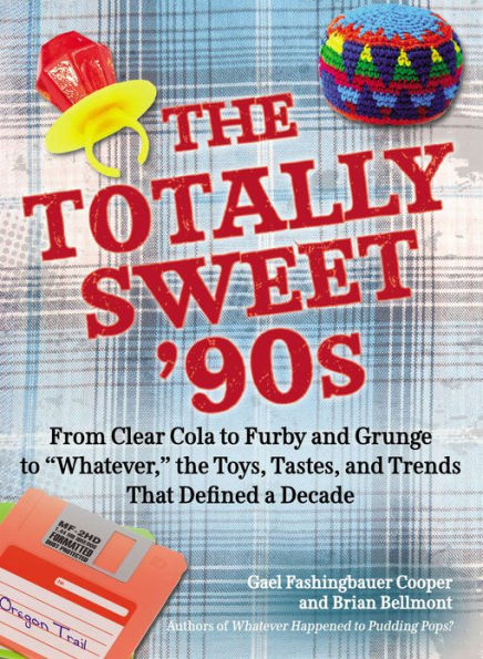 The Totally Sweet 90s: From Clear Cola to Furby, and Grunge to 