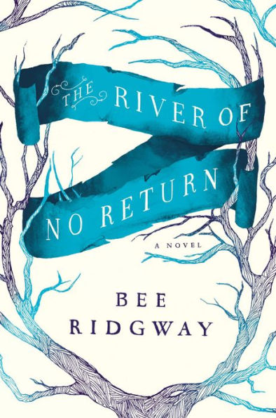 The River of No Return: A Novel